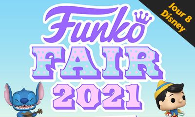 Les Figurines Pop de la Funko Fair 2021 // Jour 8 Disney 