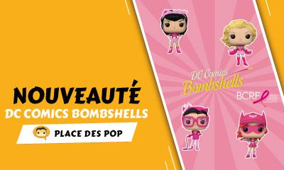 Nouvelles Funko Pop DC Bombshells Sensibilisation au cancer du sein
