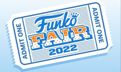 Funko Fair 2022 : Figurines Pop Exclusives