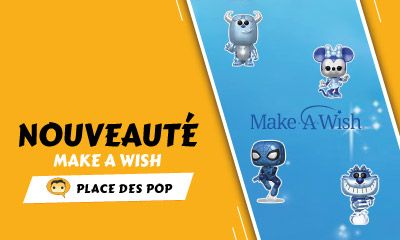 Nouvelles Figurines Funko Pop Make A Wish