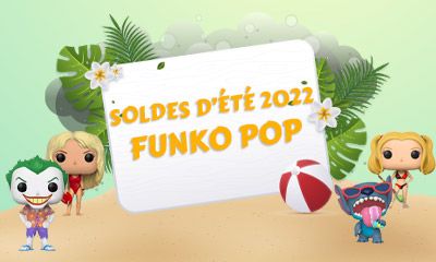Soldes d'été 2022 Funko Pop - Bons plans Figurines Pop