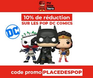 10% de Réduction sur les POP Dc Comics