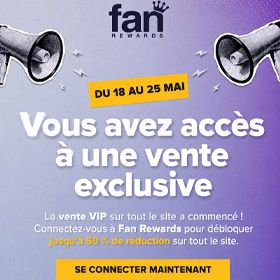 Jusqu'à -50% pour les membres Fan Rewards